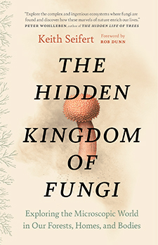 Cover for the book The Hidden Kingdom of Fungi