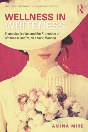 Image of Amina Mire's book titled "Wellness in Whiteness"
